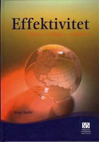 Effektivitet : bättre, billigare, snabbare; Bengt Karlöf; 2009