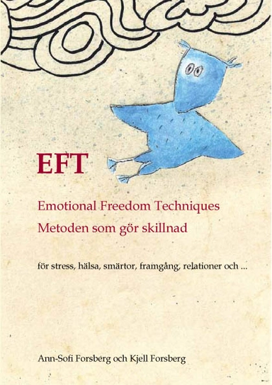 EFT: Emotional Freedom Techniques; Ann-Sofi Forsberg, Kjell Forsberg; 2015