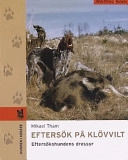 Eftersök på klövvilt : eftersökshundens dressyr; Mikael Tham; 2000