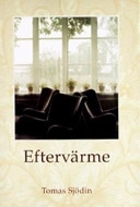 Eftervärme; Tomas Sjödin; 2003