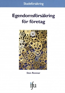 Egendomsförsäkring för företag; Sten Renmar; 2001