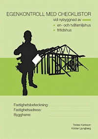 Egenkontroll med checklistor vid nybyggnad av en- och tvåfamiljshus, fritidshus