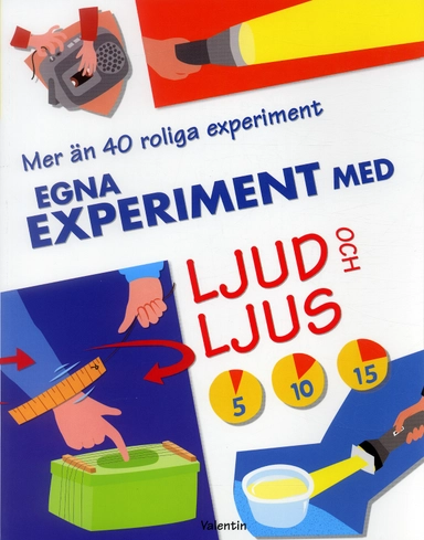 Egna experiment med ljud och ljus; Jack Challoner; 2004