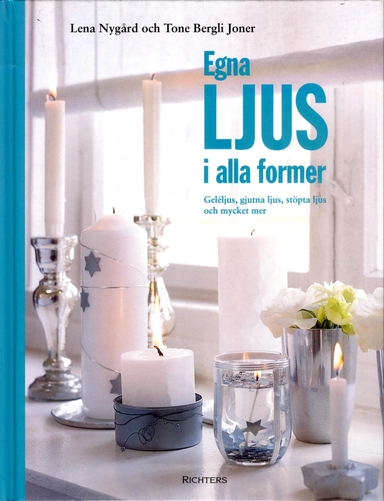 Egna ljus i alla former; Lena Nygård; 2001