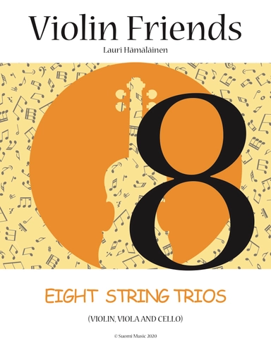 Eight Trios for String Trio (violin, viola and cello): Small Chamber Music Trios for String Trio; 2022