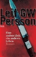 Eine andere Zeit, ein anderes Leben : Roman; Leif G. W. Persson, Gabriele Haefs; 2007