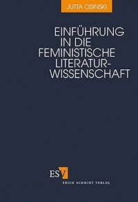 Einführung in die feministische Literaturwissenschaft; Jutta Osinski; 1998