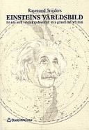 Einsteins världsbild : en idé- och vetenskapshistorisk resa genom tid och rum; Raymond Snijders; 1997