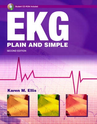 EKG plain and simple; Karen M. Ellis; 2007