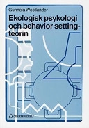 Ekologisk psykologi och behavior settingteorin