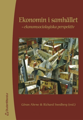 Ekonomin i samhället : ekonomsociologiska perspektiv