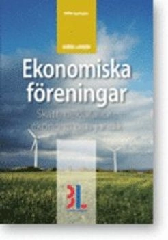 Ekonomiska föreningar : skatt, deklaration, ekonomi och juridik