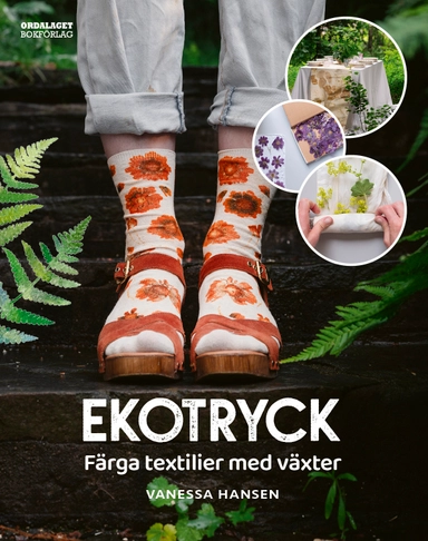 Ekotryck : färga textilier med växter; Vanessa Hansen; 2025