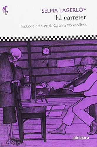 El carreter; Selma Lagerlöf, Carolina Moreno; 2017