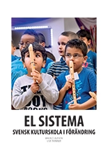 El sistema : svensk kulturskola i förvandling; Malin Clausson, Lisa Thanner; 2015