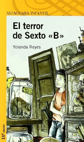 El terror de Sexto B; Reyes, Yolanda; 2003