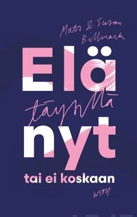Elä täysillä nyt tai ei koskaan