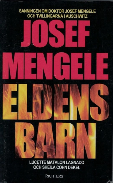 Eldens barn : sanningen om doktor Josef Mengele och tvillingarna i Auschwitz; Lucette Matalon Lagnado; 2003