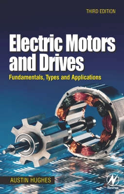 Electric motors and drives : fundamentals, types and applications; Austin Hughes; 2006
