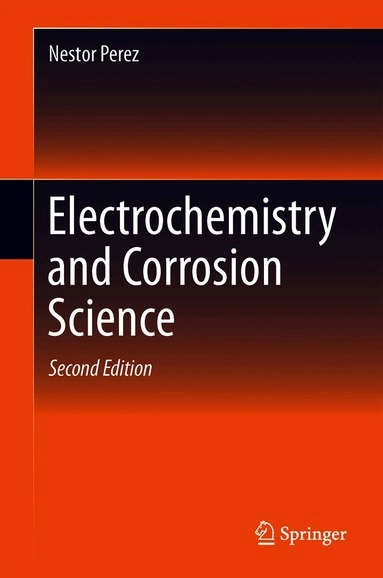 Electrochemistry and corrosion science; Nestor Perez; 2016