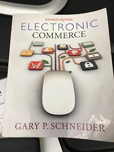 Electronic Commerce; Gary Schneider; 2014