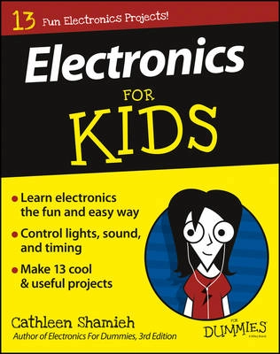Electronics For Kids For Dummies; Cathleen Shamieh; 2016