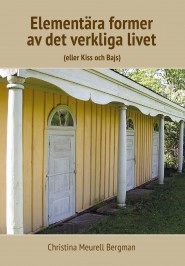 Elementära former av det verkliga livet (eller Kiss och Bajs)