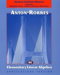 Elementary linear algebra : applications version. · Student solutions manual