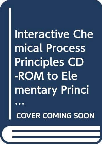 Elementary Principles of Chemical Processes, Interactive Chemical Process P