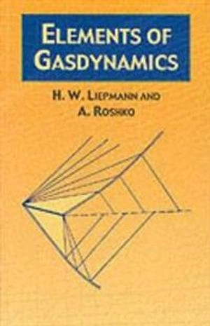 Elements of gasdynamics; Hans Wolfgang Liepmann; 2001