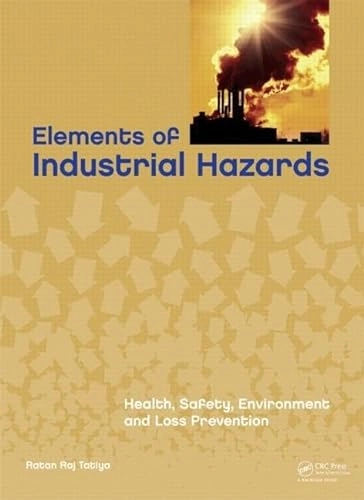 Elements of industrial hazards : health, safety, environment, and loss prevention; Ratan. Tatiya; 2011