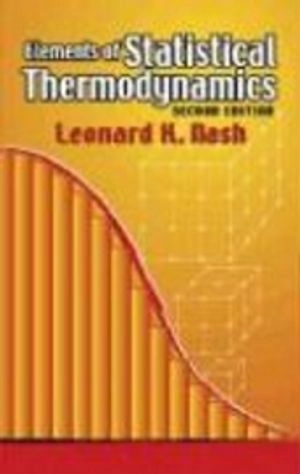 Elements of statistical thermodynamics; Leonard Kollender Nash; 2006