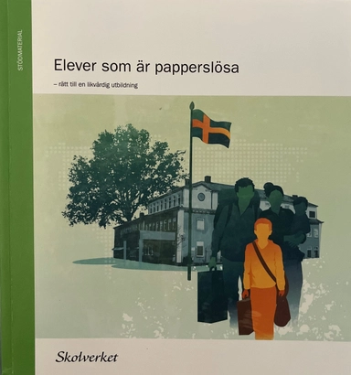 Elever som är papperslösa : rätt till en likvärdig utbildning; Sverige. Skolverket, Sverige. Skolöverstyrelsen
(tidigare namn), Sverige. Skolöverstyrelsen, Sverige. Myndigheten för skolutveckling; 2015