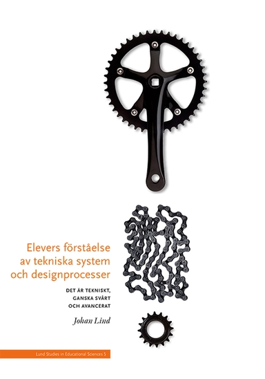 Elevers förståelse av tekniska system och designprocesser; Johan Lind; 2019