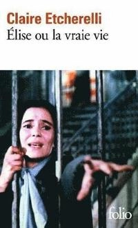 Élise ou la vraie vie; Claire Etcherelli; 1972