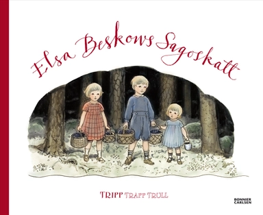 Elsa Beskows sagoskatt. Tripp; Elsa Beskow; 2009