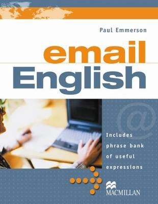 Email English : includes phrase bank and useful expressions; Paul Emmerson; 2004