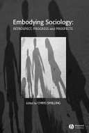 Embodying Sociology: Retrospect, Progress and Prospects; Editor:Chris Shilling; 2007