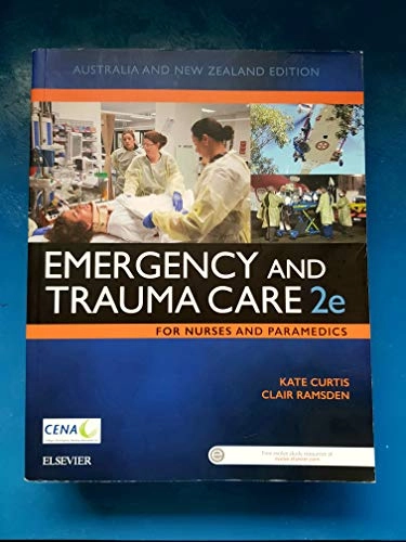 Emergency and trauma care : for nurses and paramedics; Kate Curtis, Clair Ramsden; 2016