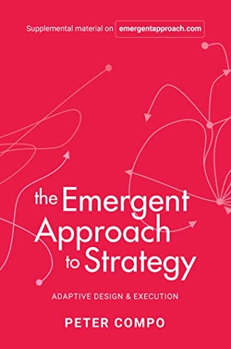 Emergent Approach to Strategy; Peter Compo; 2022