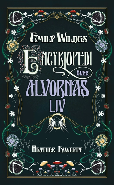 Emily Wildes encyklopedi över älvornas liv; Heather Fawcett; 2024