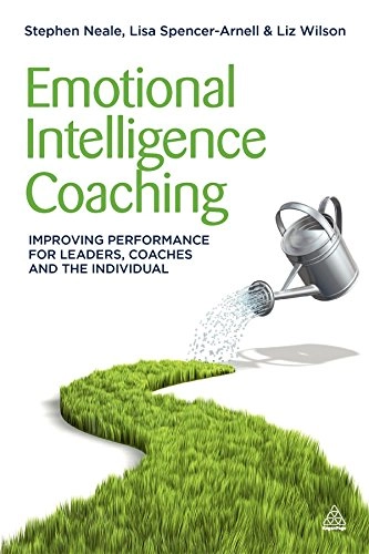 Emotional intelligence coaching : improving performance for leaders, coaches and the individual; Stephen. Neale; 2011