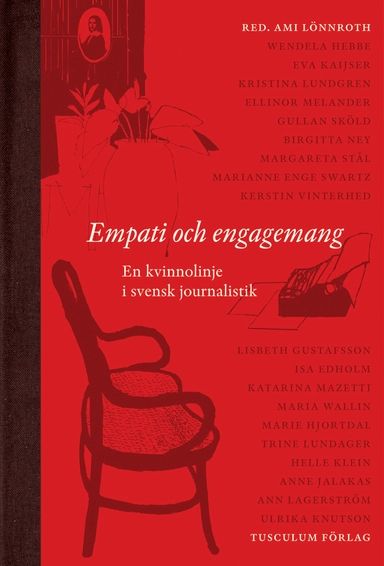Empati och engagemang : en kvinnolinje i svensk journalistik; Ami Lönnroth, Wendela Hebbe; 2008