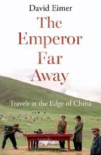 Emperor Far Away; David Eimer; 2015