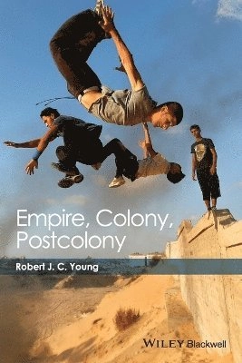 Empire, Colony, Postcolony; Robert J. C. Young; 2015
