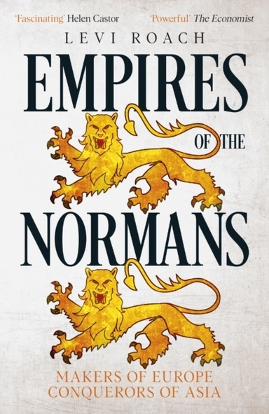 Empires of the Normans; Levi Roach; 2023