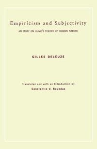 Empiricism and subjectivity : an essay on Hume's theory of human nature; Gilles Deleuze; 1991