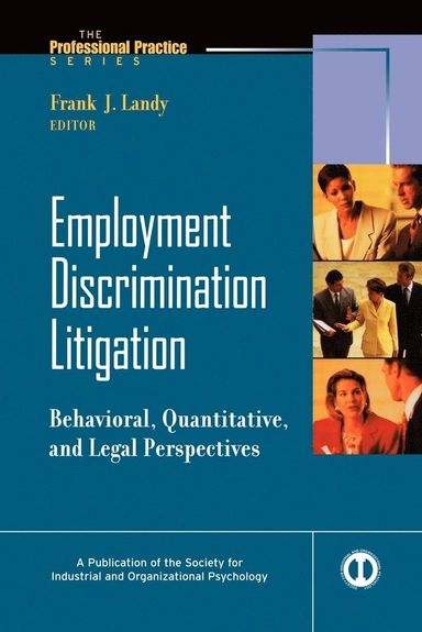 Employment Discrimination Litigation: Behavioral, Quantitative, and Legal P