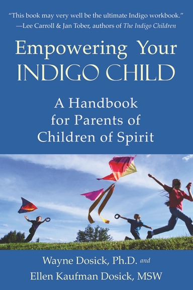 Empowering your indigo child - a handbook for parents of children of spirit; Ellen Kaufman Dosick; 2009