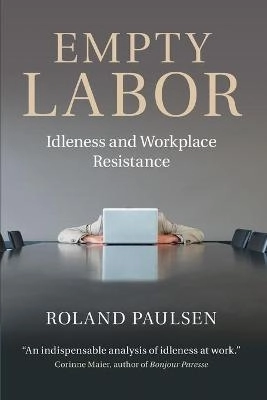 Empty labor : idleness and workplace resistance